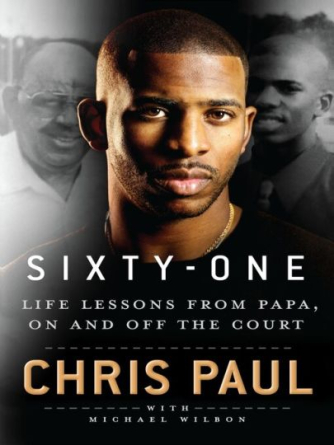 Chris Paul: Sixty-One : Life Lessons from Papa, On and Off the Court