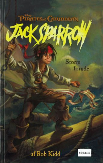 Rob Kidd: Jack Sparrow. Bind 1, Storm forude