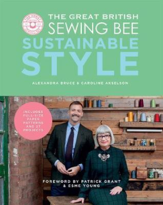 Alexandra Bruce, Caroline Akselson: The great British sewing bee : sustainable style
