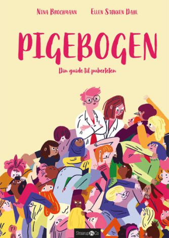 Nina Brochmann, Ellen Støkken Dahl: Pigebogen : din guide til puberteten