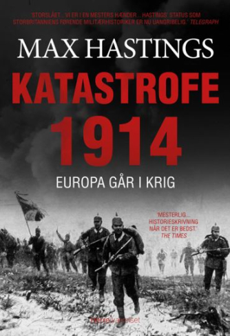 Max Hastings: Katastrofe 1914 : Europa går i krig