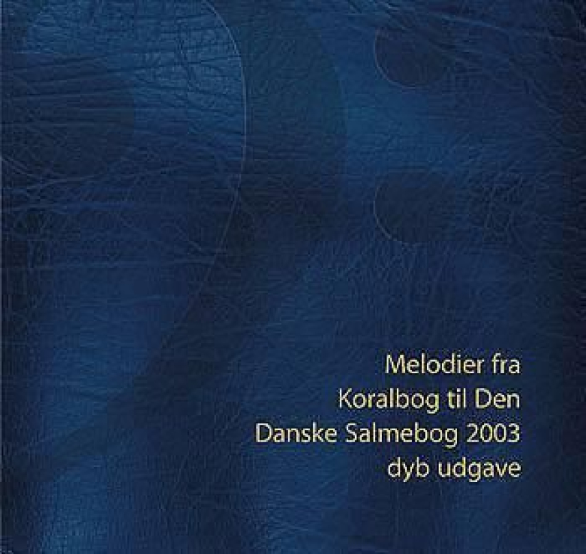 : Koralbog til Den danske salmebog 2003 (Dyb udgave)