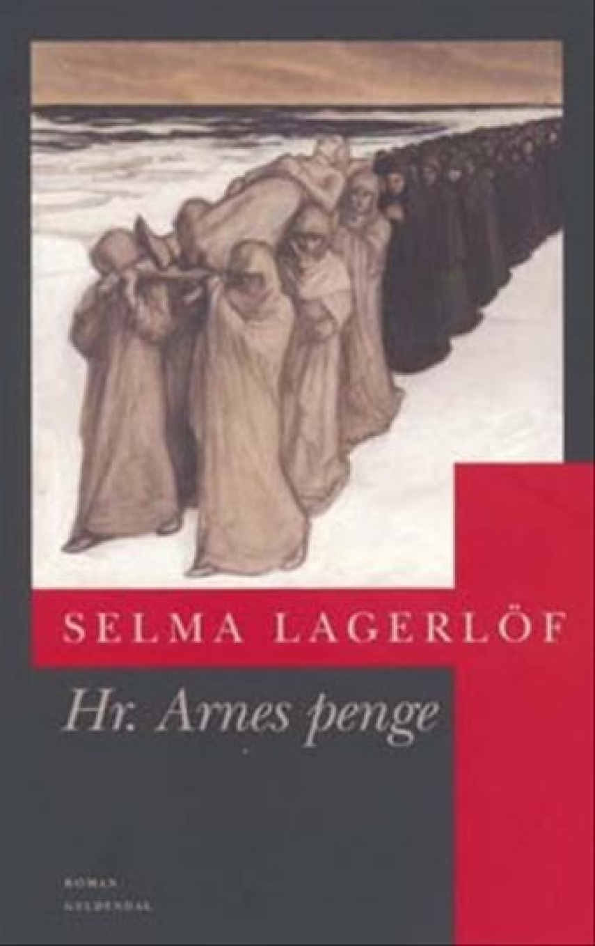 Selma Lagerlöf: Hr. Arnes penge : roman (Ved Anne Marie Bjerg)