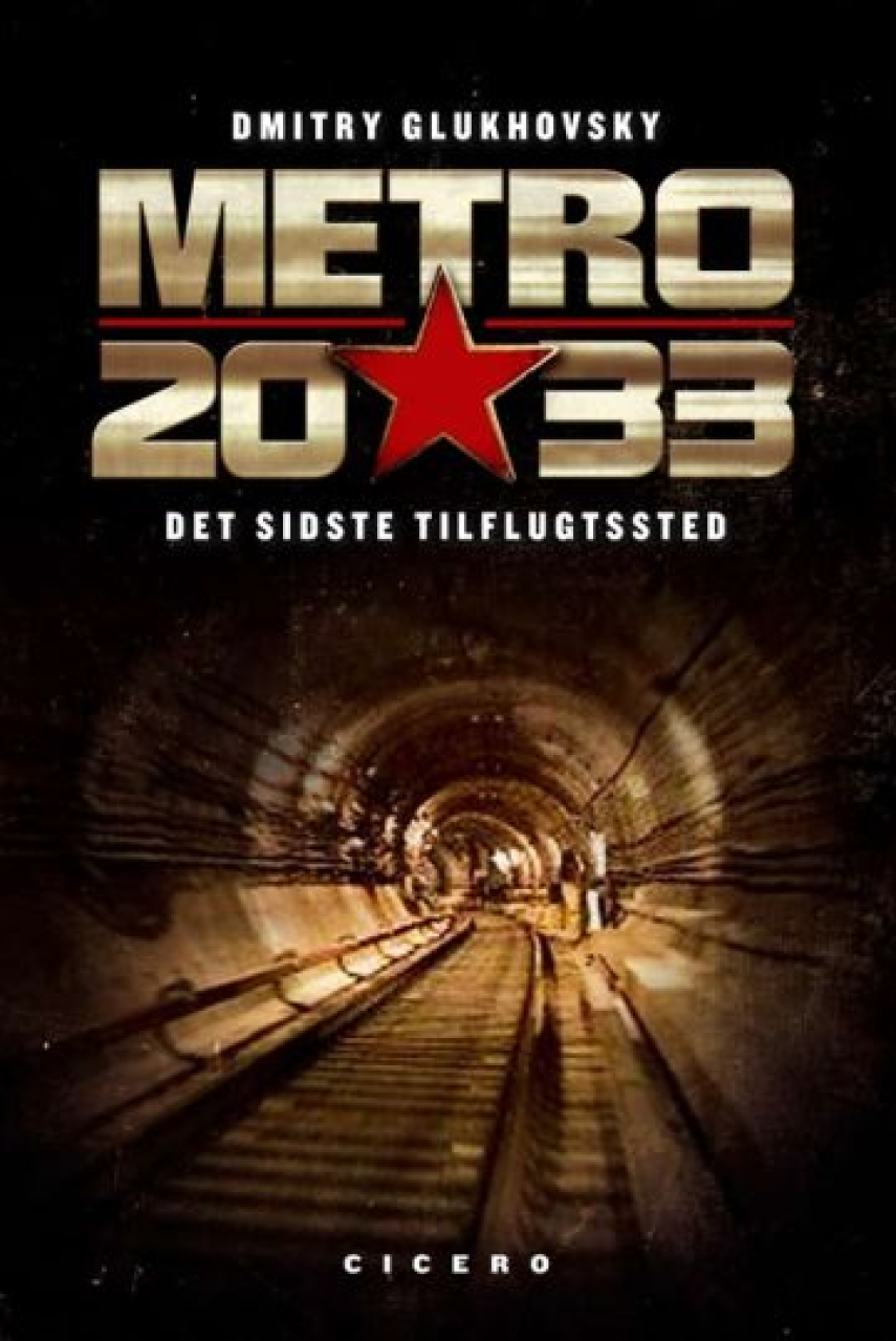Dmitry Glukhovsky: Metro 2033 : det sidste tilflugtssted