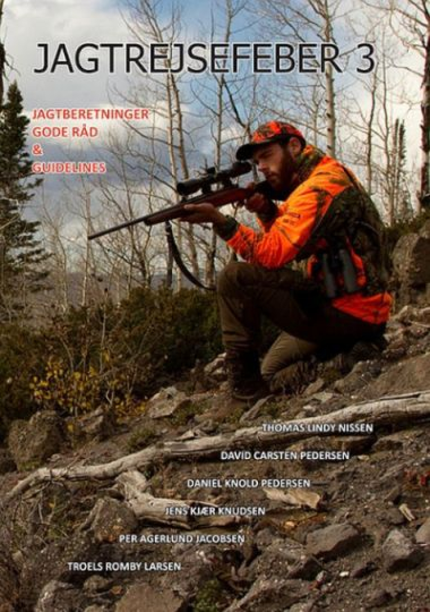 : Jagtrejsefeber 3 : jagtberetninger, gode råd og guidelines