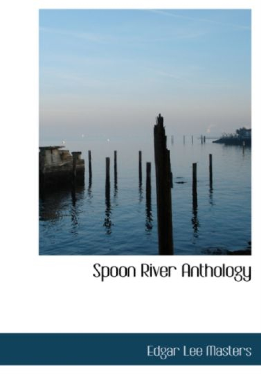 Edgar Lee Masters: Spoon River antologien
