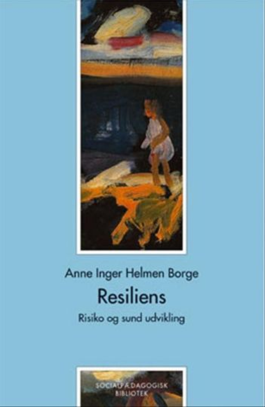 Anne Inger Helmen Borge: Resiliens : risiko og sund udvikling