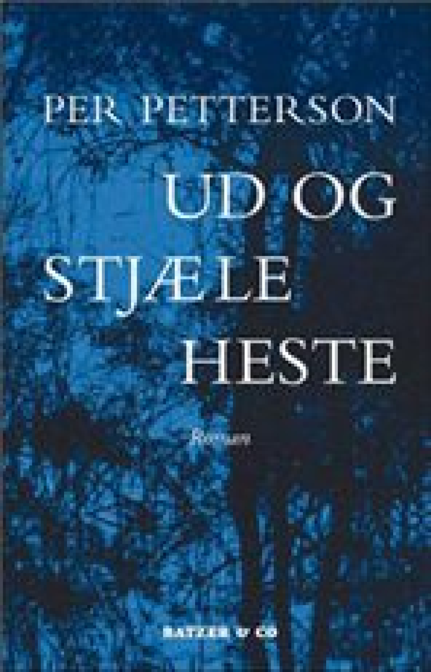 Per Petterson: Ud og stjæle heste : roman