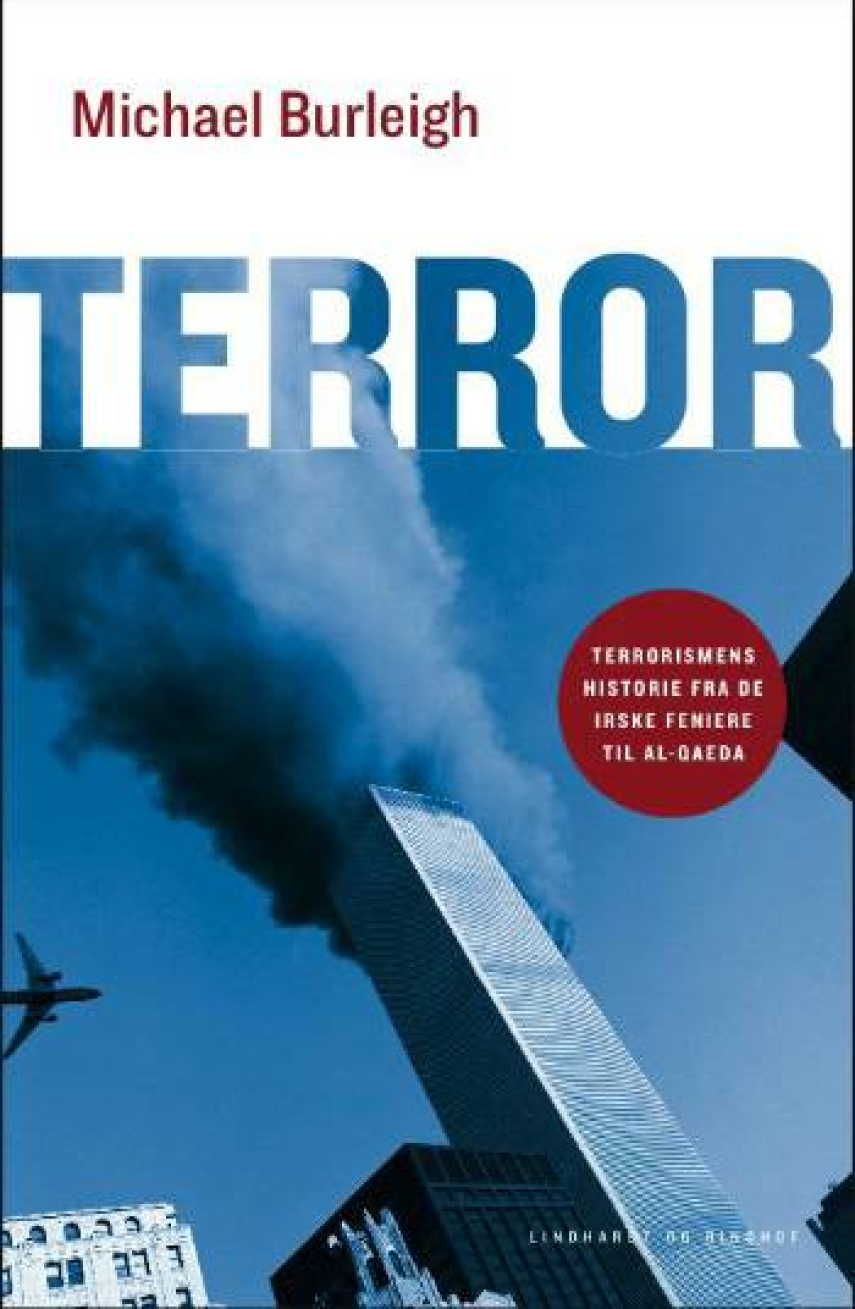 Michael Burleigh: Terror : terrorismens historie fra de irske feniere til al-Qaeda