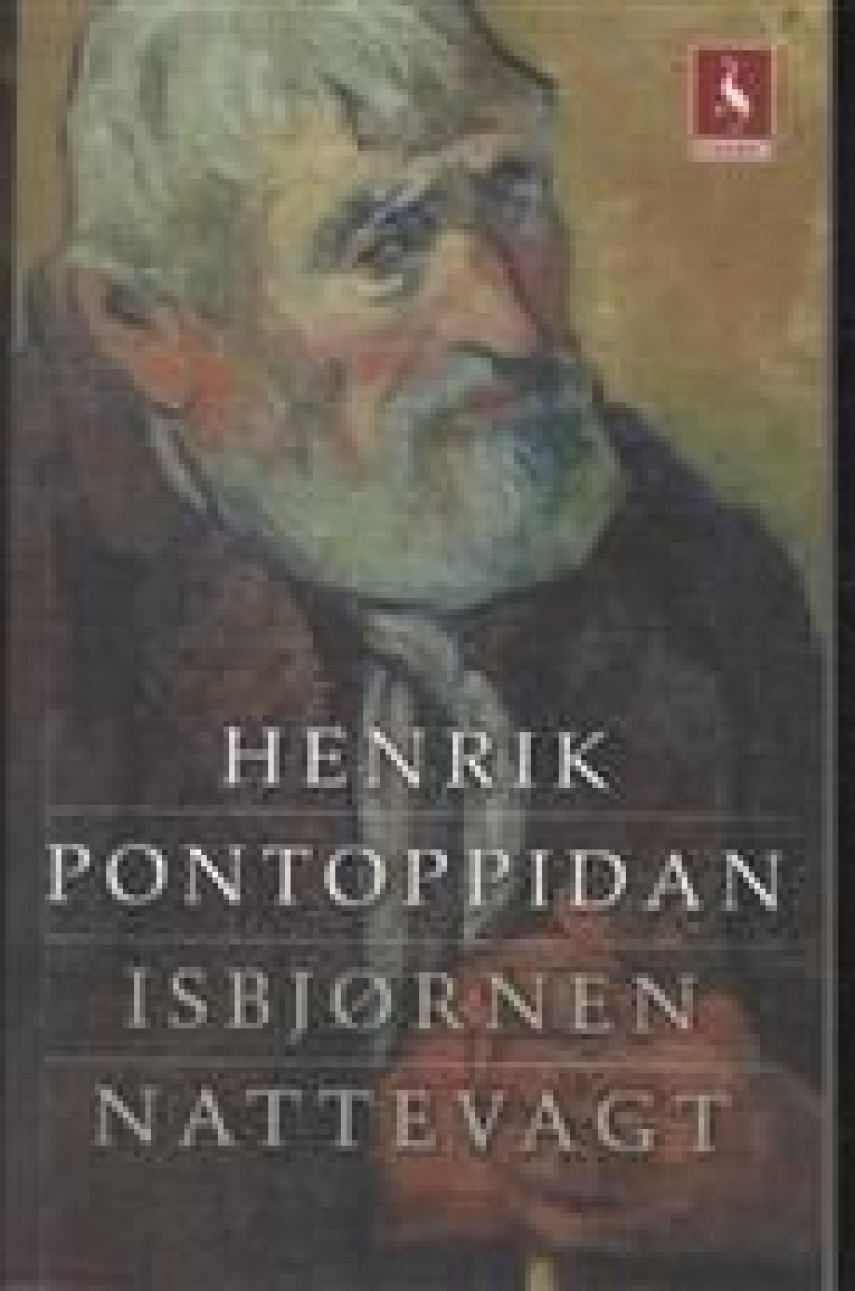 Henrik Pontoppidan: Isbjørnen : et portræt : Nattevagt