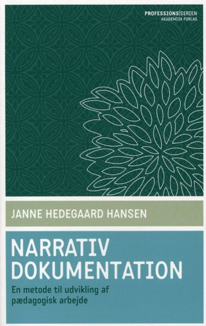 Janne Hedegaard Hansen: Narrativ dokumentation : en metode til udvikling af pædagogisk arbejde