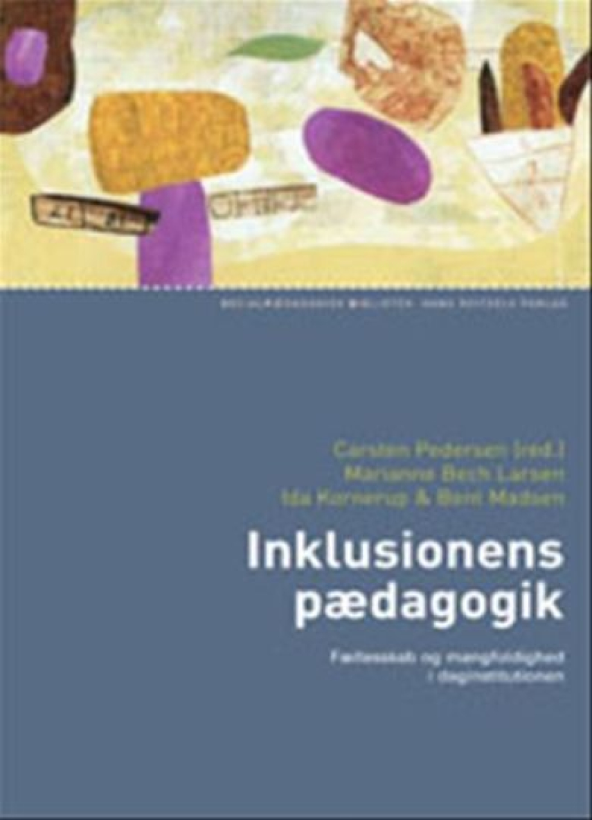 Carsten Pedersen (f. 1966-03-31): Inklusionens pædagogik : fællesskab og mangfoldighed i daginstitutionen