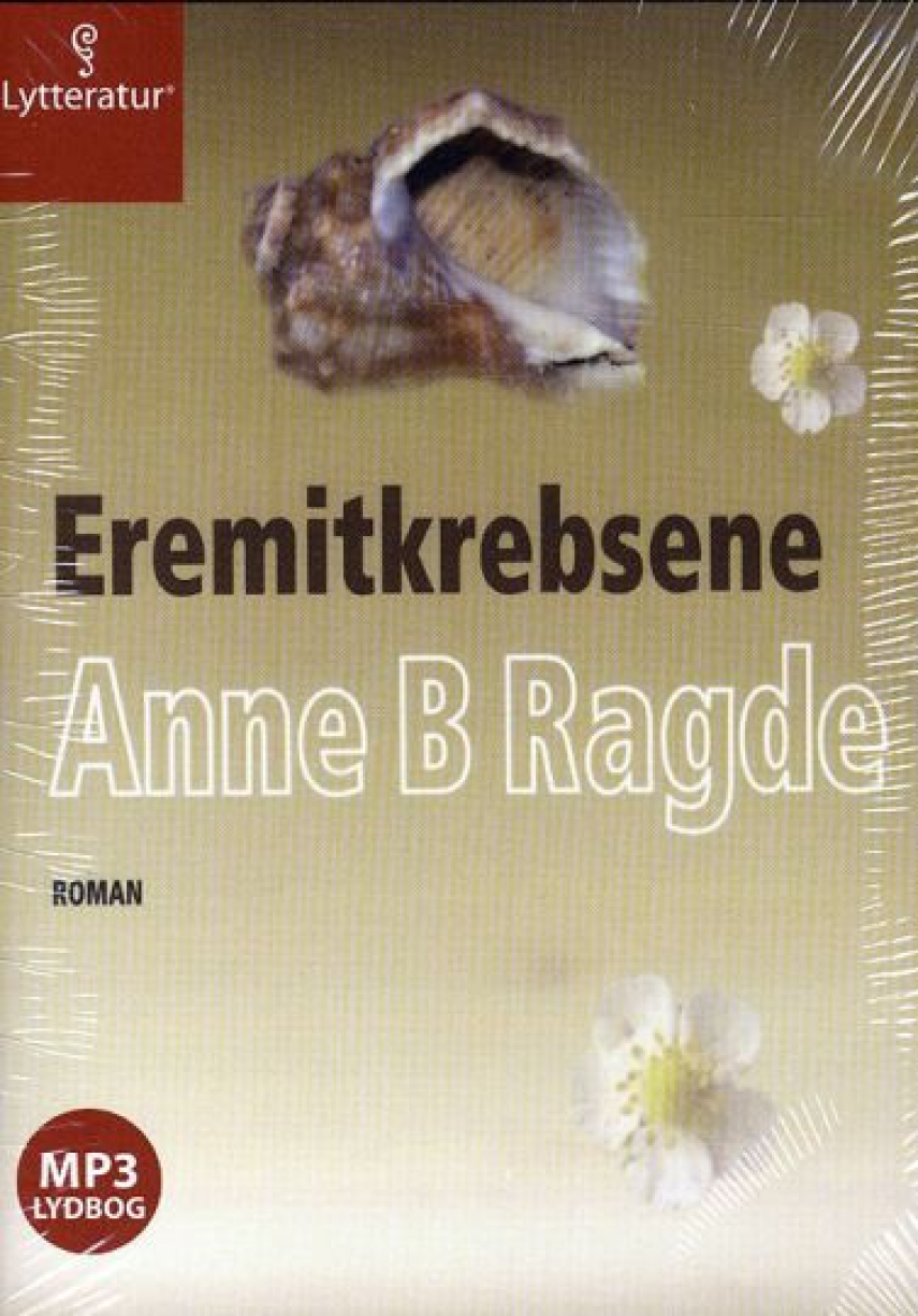 Anne B. Ragde: Eremitkrebsene : roman (mp3)