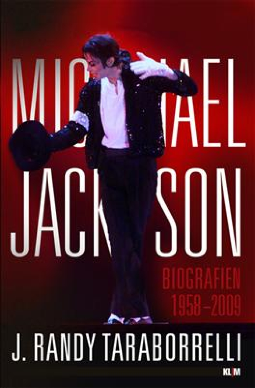 J. Randy Taraborrelli: Michael Jackson : biografien 1958-2009