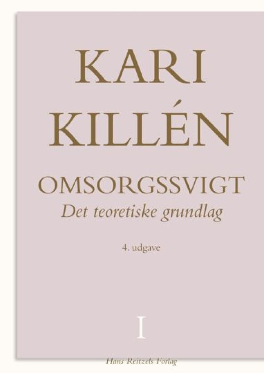 Kari Killén: Omsorgssvigt. Bind 1, Det teoretiske grundlag