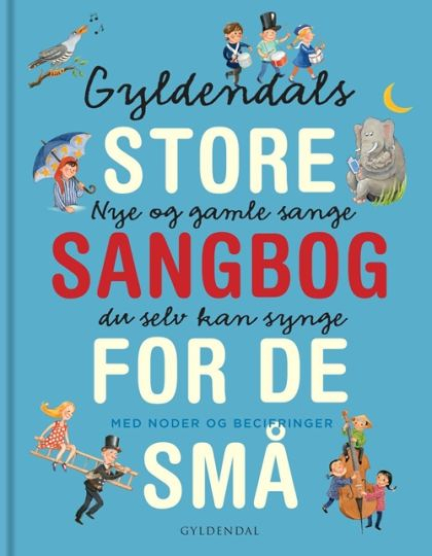 : Gyldendals store sangbog for de små