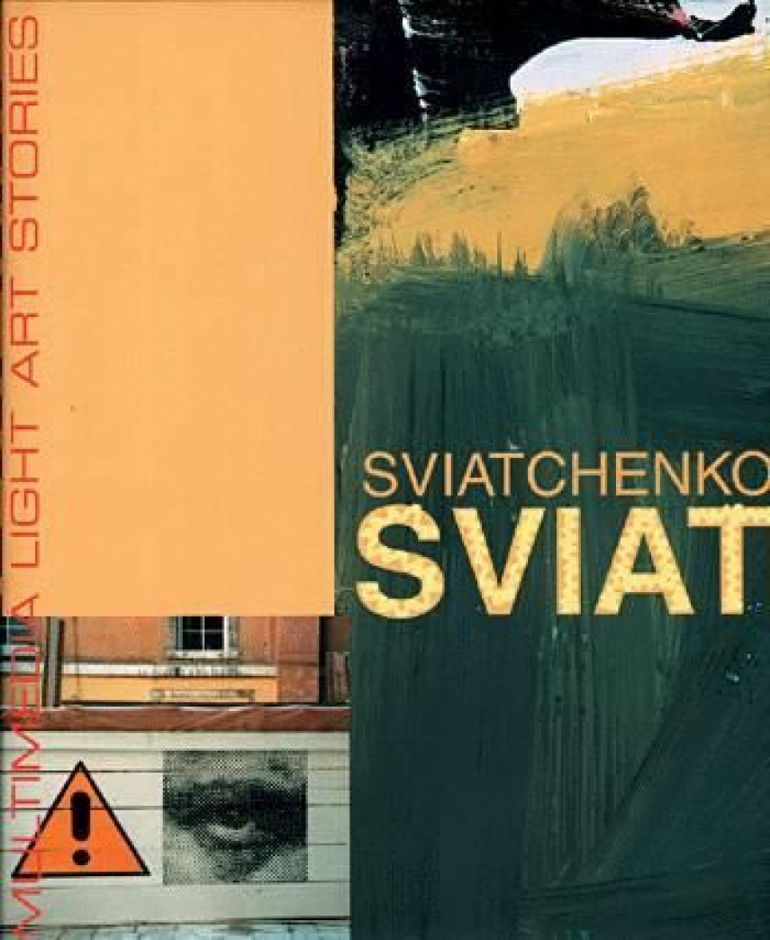 : Sergei Sviatchenko : malerier, collager, installationer, video, fotografi, design, mode, børnebogen, tekster