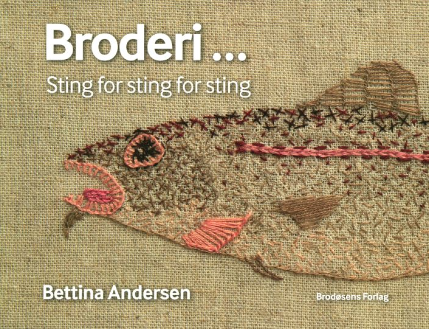 Bettina Andersen (f. 1965): Broderi - : sting for sting for sting