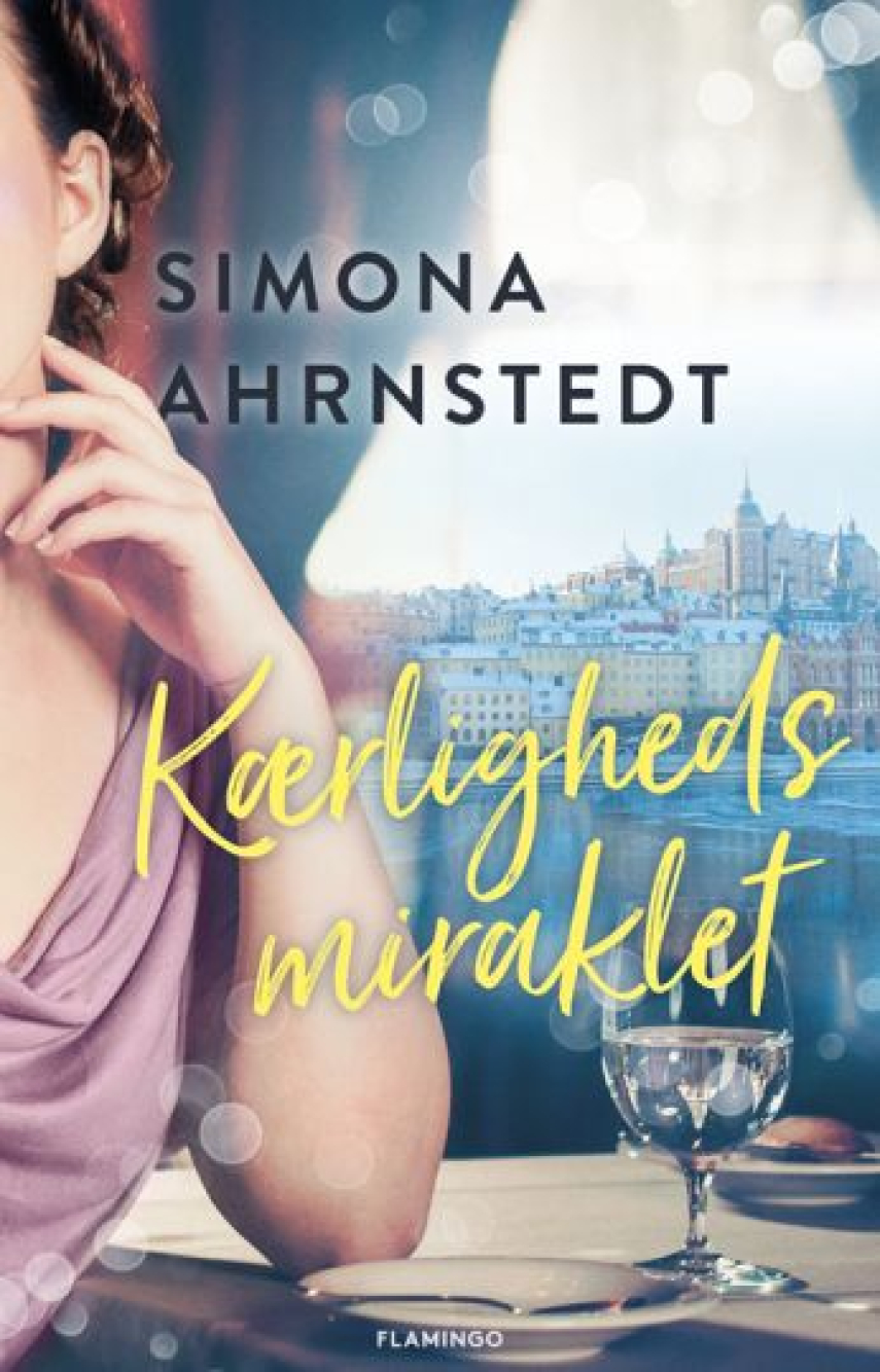 Simona Ahrnstedt: Kærlighedsmiraklet : roman
