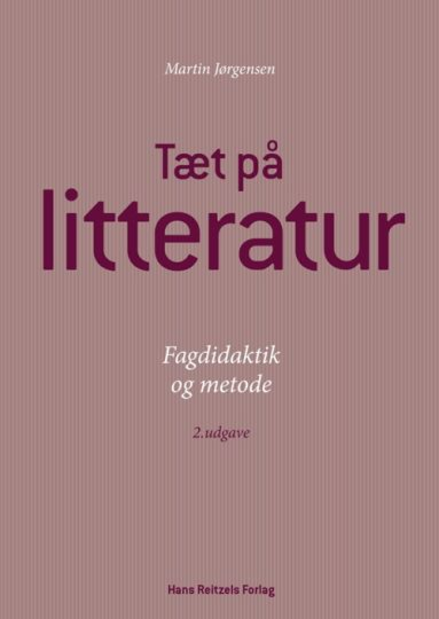Martin Jørgensen (f. 1943): Tæt på litteratur : fagdidaktik og metode