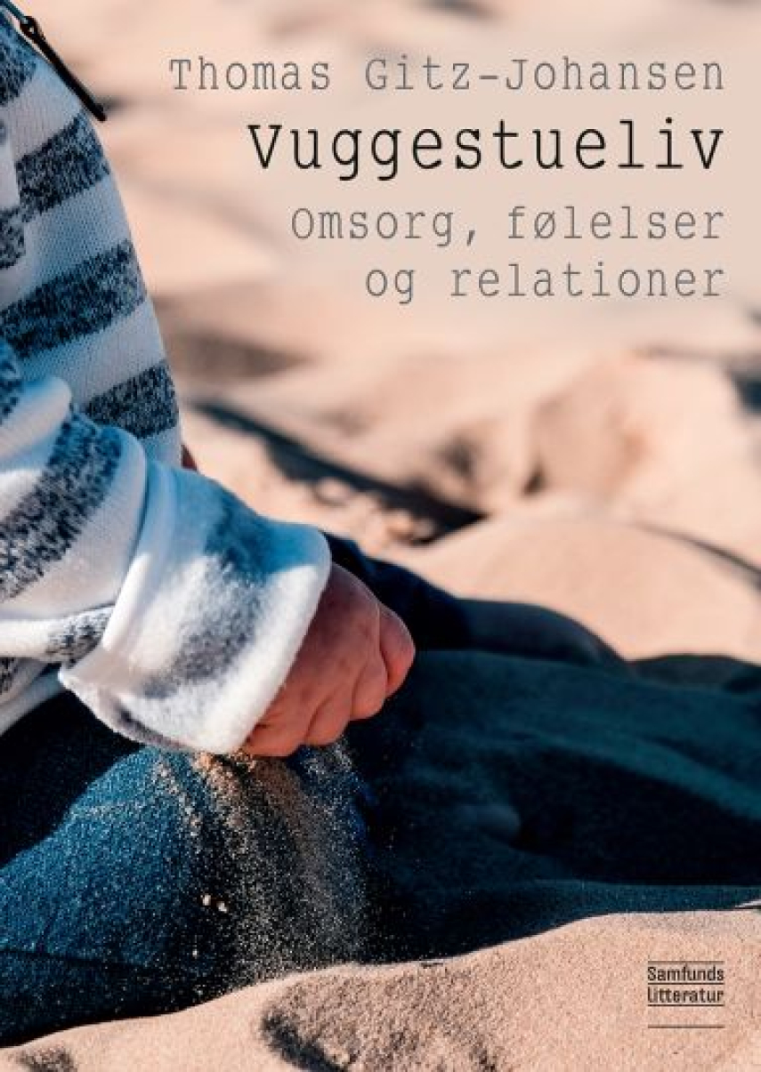 Thomas Gitz-Johansen: Vuggestueliv : omsorg, følelser og relationer