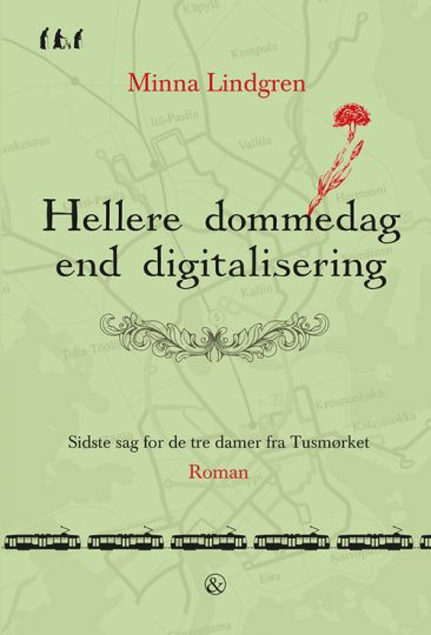 Minna Lindgren (f. 1963): Hellere dommedag end digitalisering : den sidste sag for de tre damer fra Tusmørket
