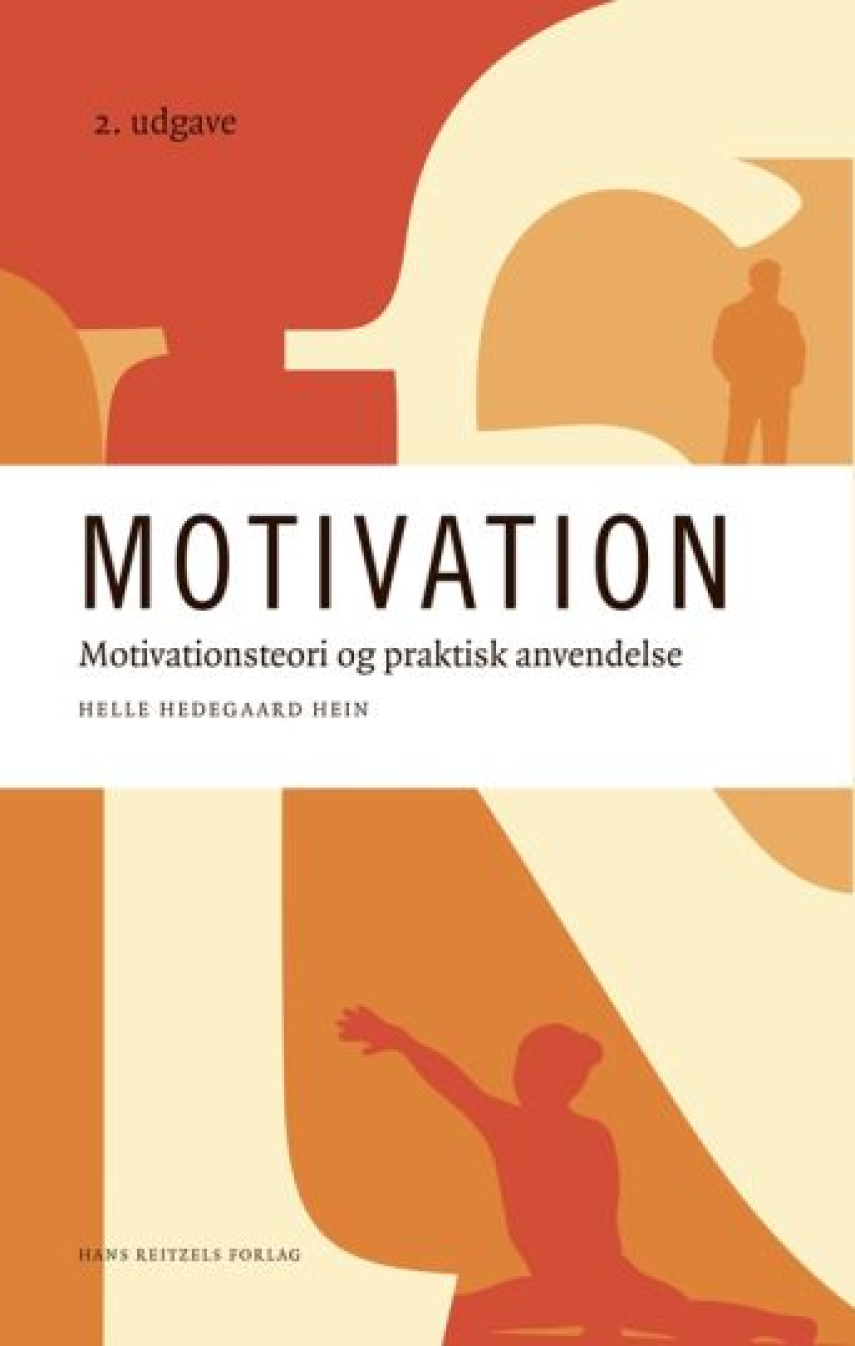 Helle Hedegaard Hein: Motivation : motivationsteori og praktisk anvendelse