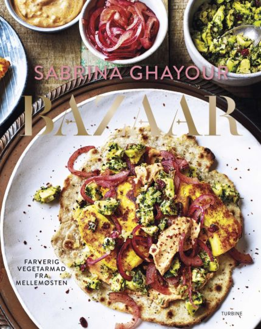 Sabrina Ghayour: Bazaar : farverig vegetarmad fra Mellemøsten
