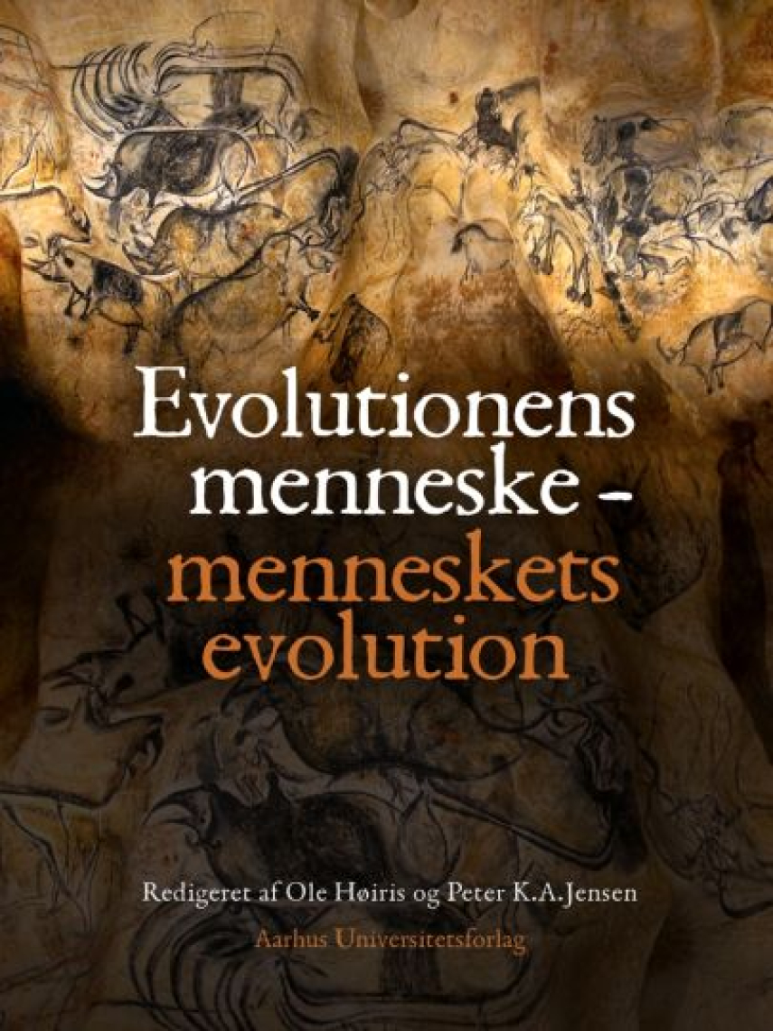 : Evolutionens menneske - menneskets evolution : om aben, der blev verdens herre