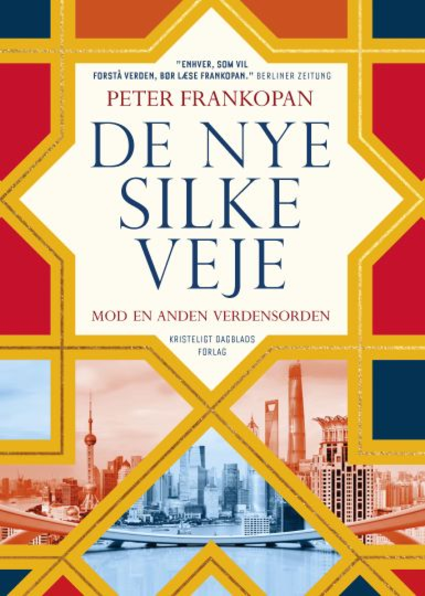 Peter Frankopan: De nye silkeveje : mod en anden verdensorden