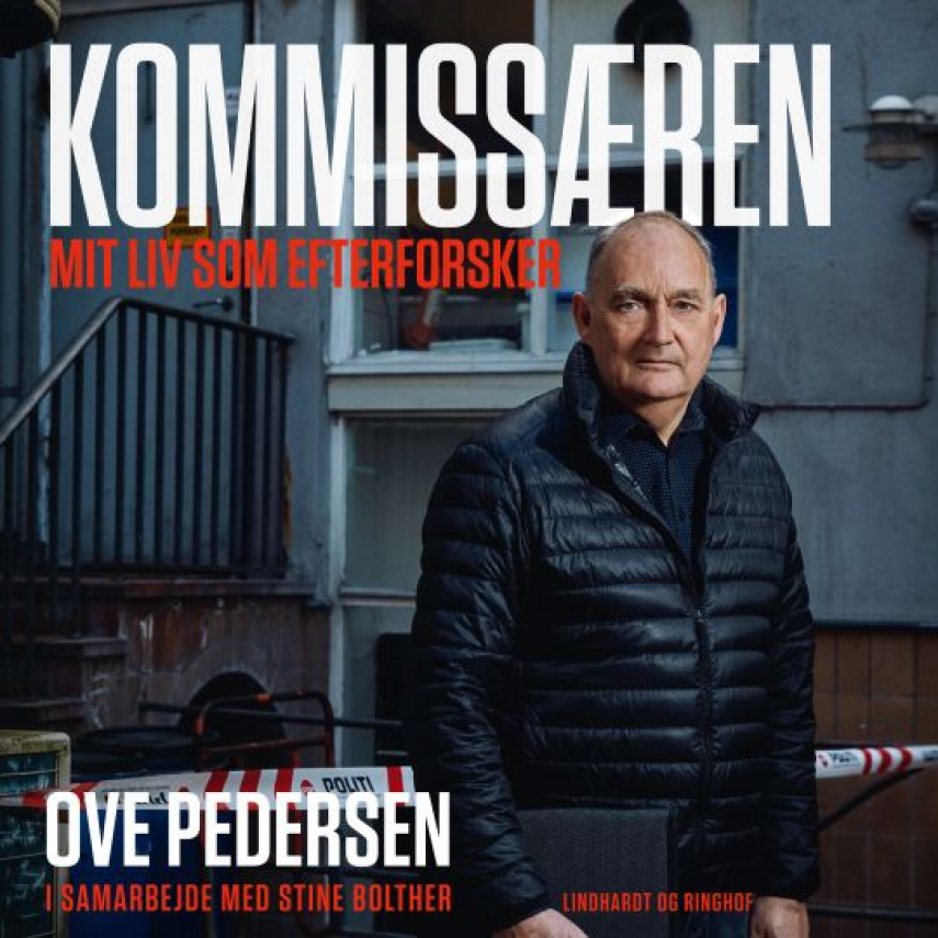 Ove Pedersen (f. 1954-08-22): Kommissæren : mit liv som efterforsker