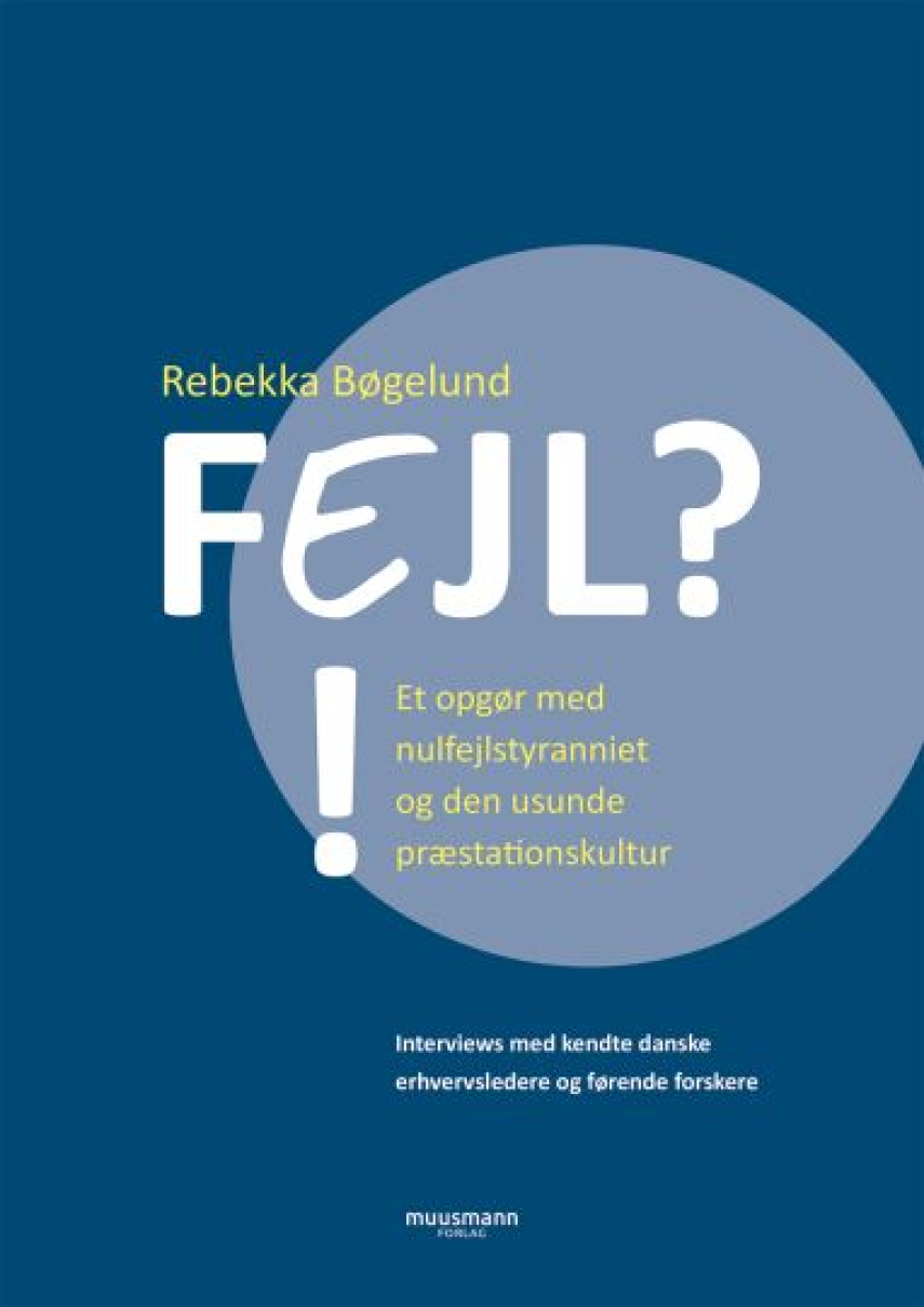 Rebekka Bøgelund: Fejl?! : et opgør med nulfejlstyranniet og den usunde præstationskultur