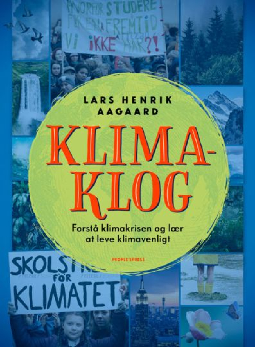 Lars Henrik Aagaard: Klimaklog : forstå klimakrisen og lær at leve klimavenligt