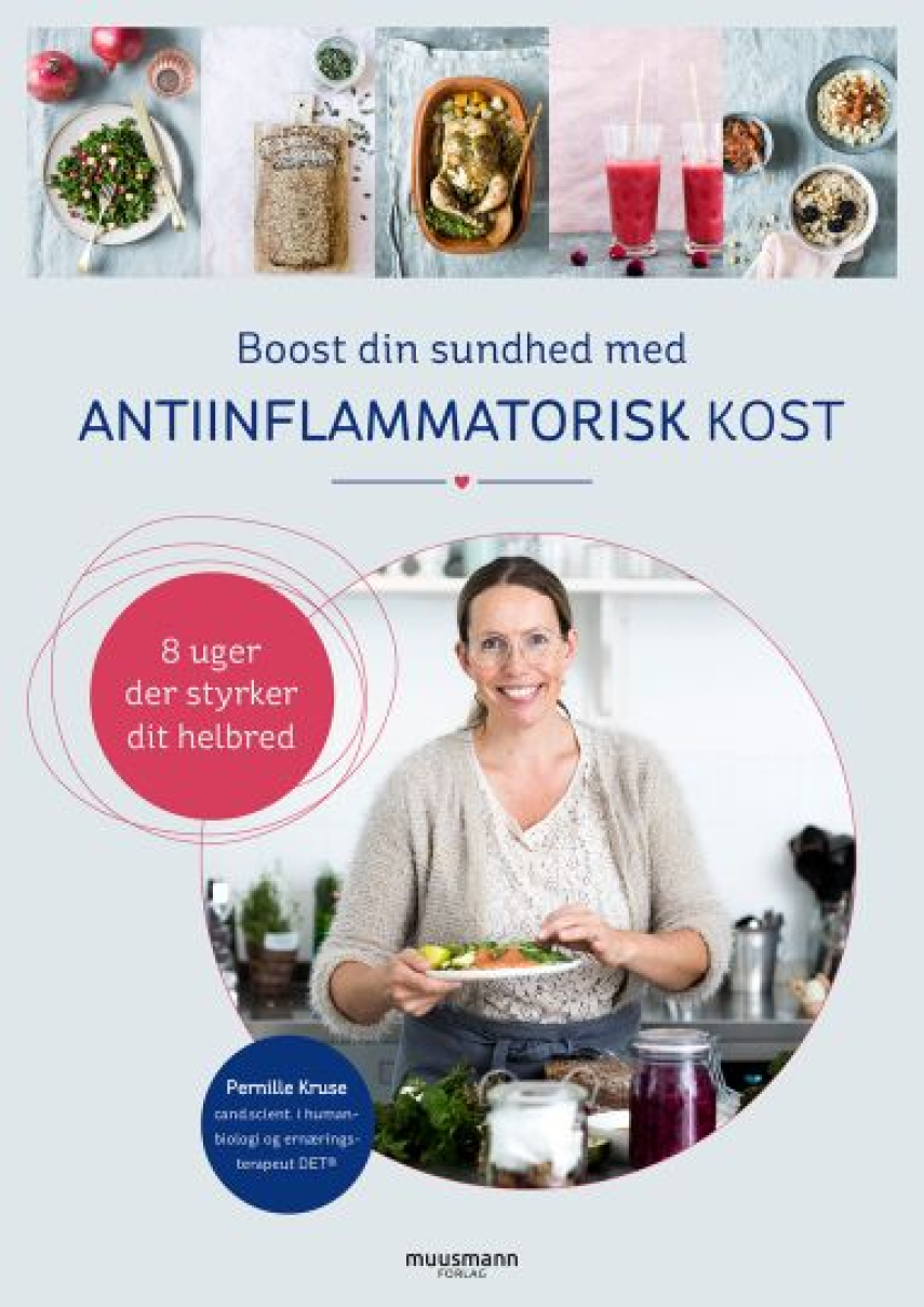 Pernille Kruse (f. 1973): Boost din sundhed med antiinflammatorisk kost : 8 uger der styrker dit helbred