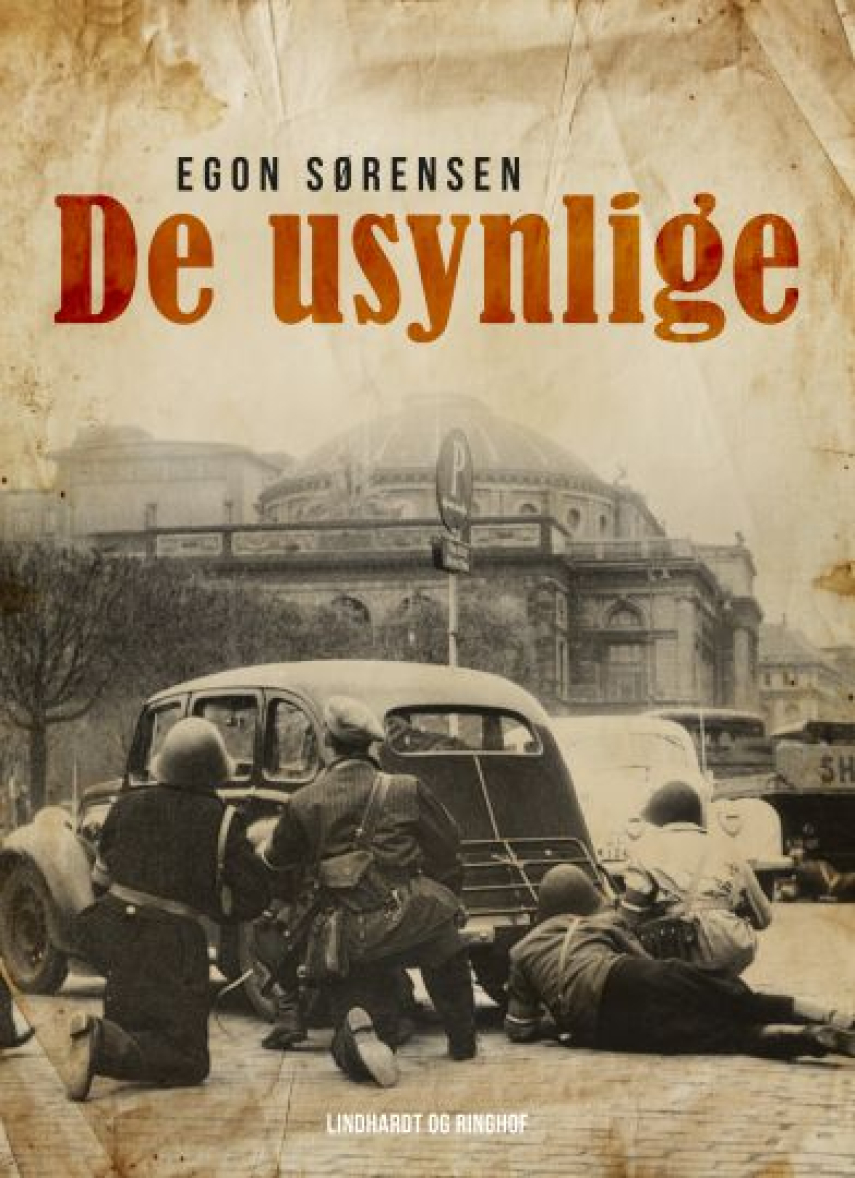 Egon Sørensen (f. 1921): De usynlige : roman om modstandsbevægelsen 1944-45