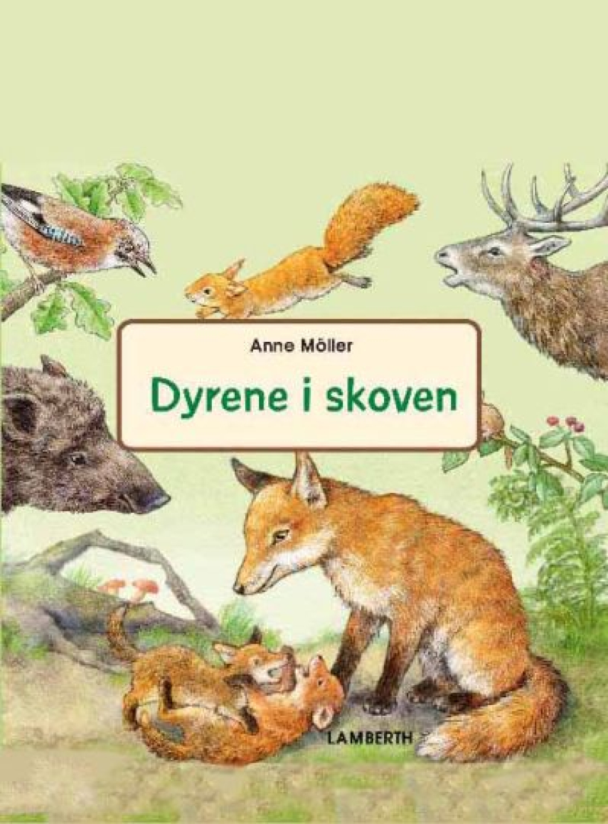 Anne Möller: Dyrene i skoven