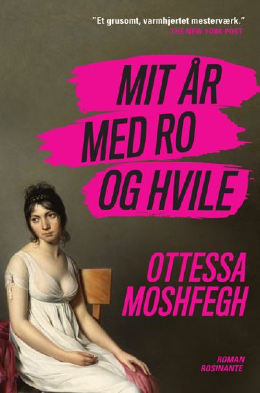 Ottessa Moshfegh: Mit år med ro og hvile : roman