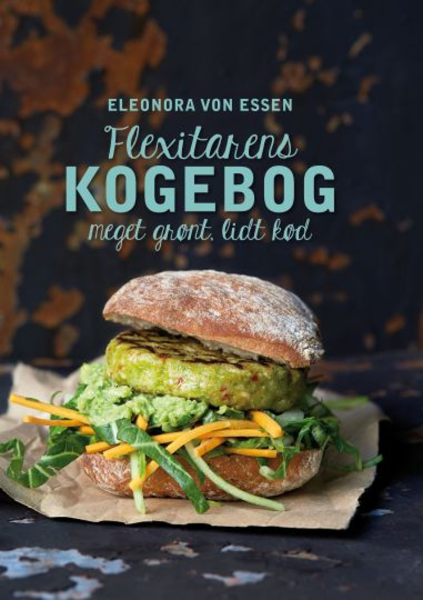 Eleonora von Essen: Flexitarens kogebog : meget grønt, lidt kød