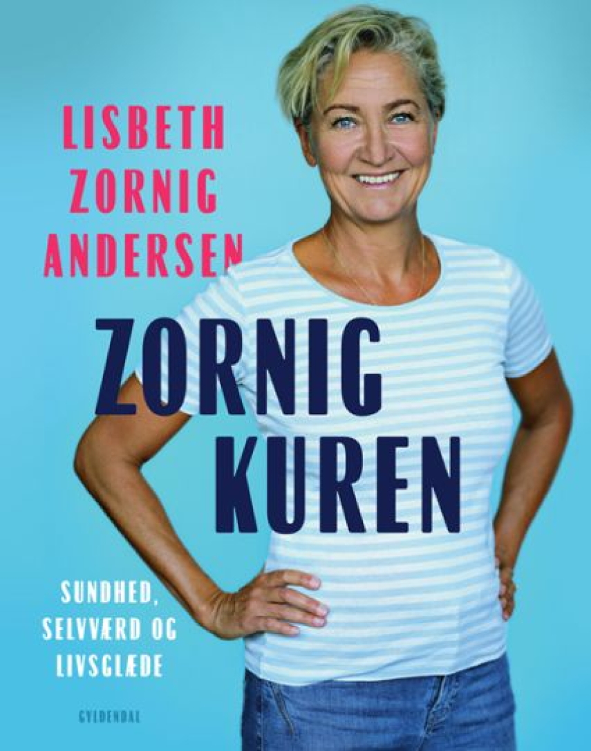 Lisbeth Zornig Andersen (f. 1968): Zornigkuren : sundhed, selvværd og livsglæde