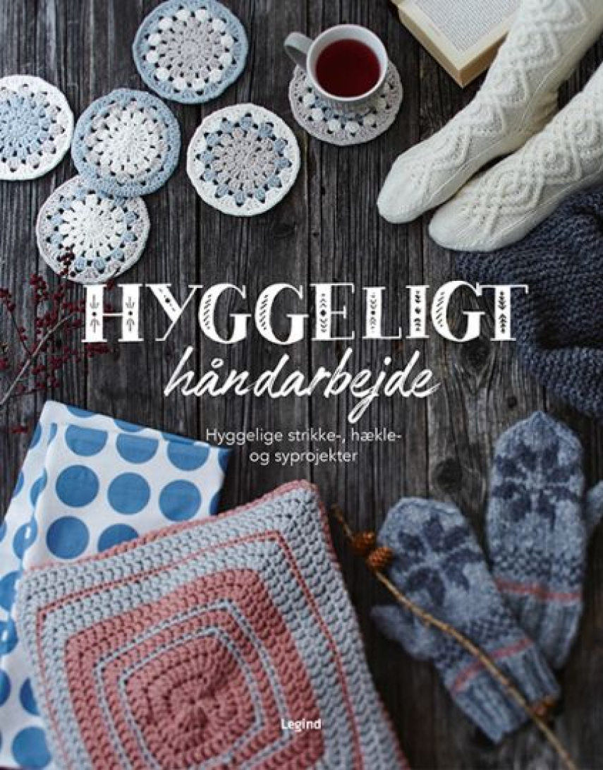 Carmen Wedeland: Hyggeligt håndarbejde : hyggelige strikke-, hækle- og syprojekter