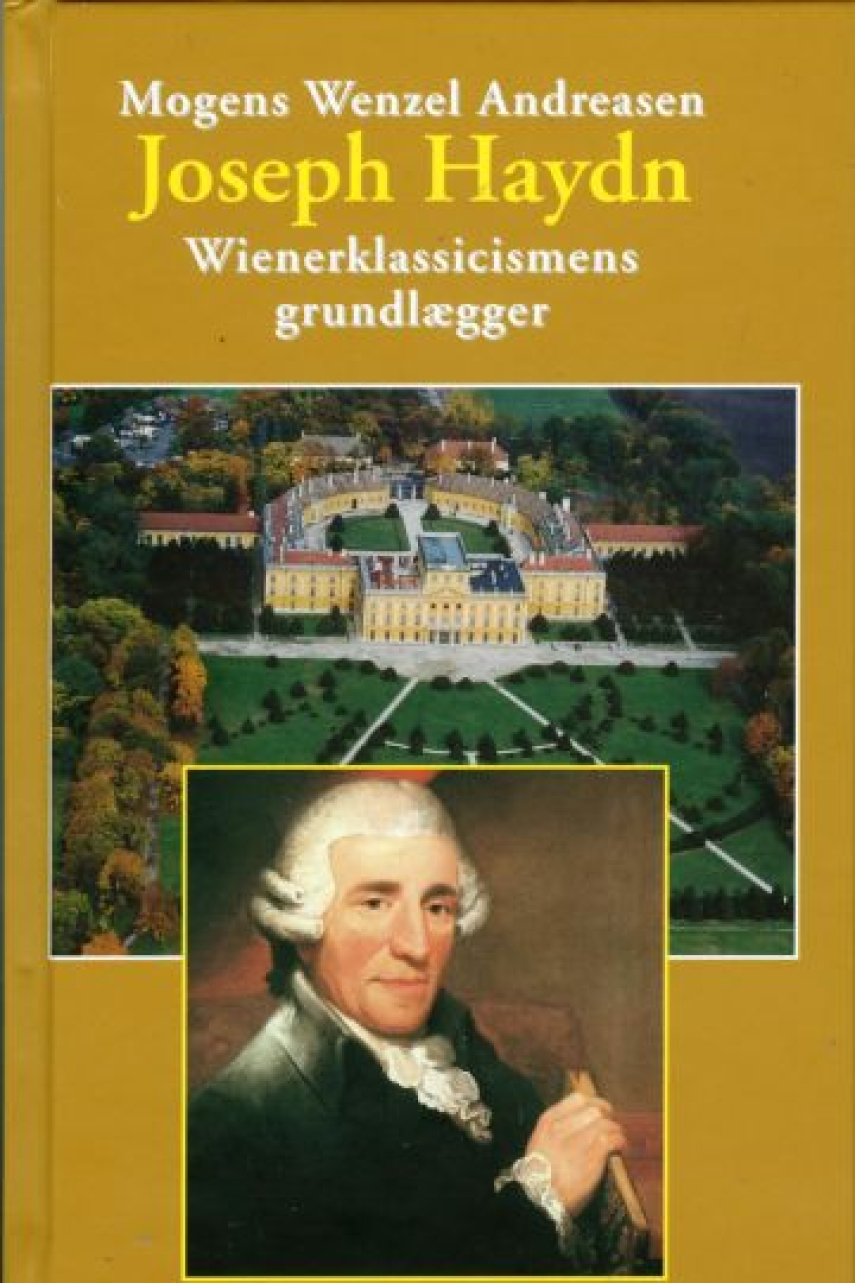 Mogens Wenzel Andreasen: Joseph Haydn : wienerklassicismens grundlægger. Wienerklassicismens grundlægger