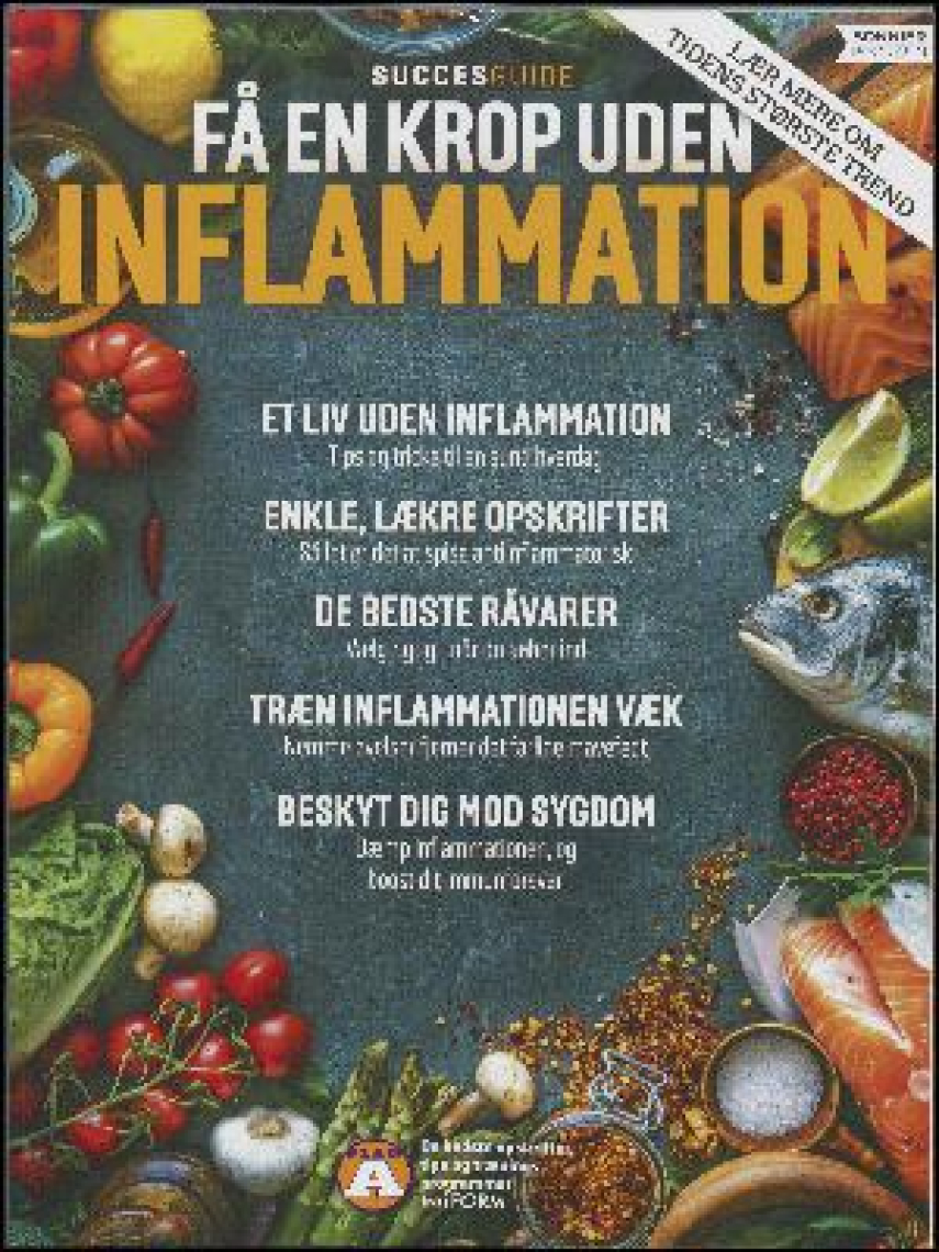 : Få en krop uden inflammation : Plan A, de bedste opskrifter, tips og træningsprogrammer fra iForm
