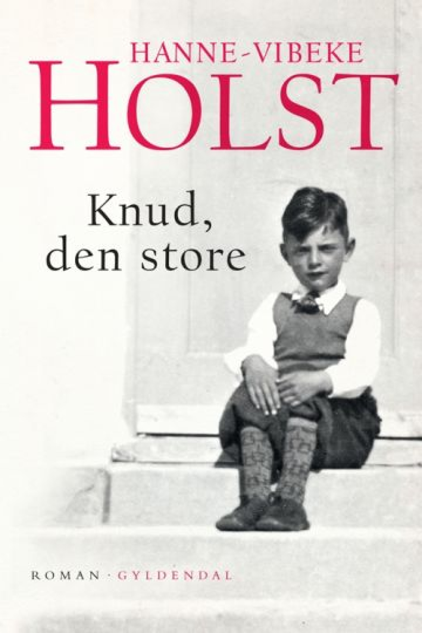 Hanne-Vibeke Holst: Knud, den store : roman