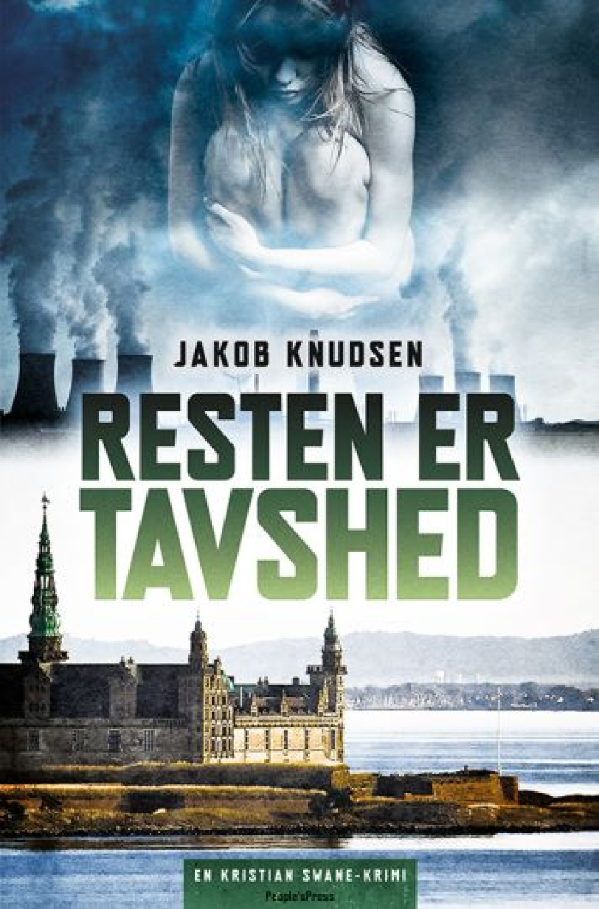 Jakob Knudsen (f. 1969): Resten er tavshed : en Kristian Swane-krimi