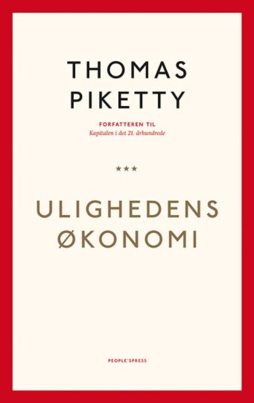Thomas Piketty: Ulighedens økonomi