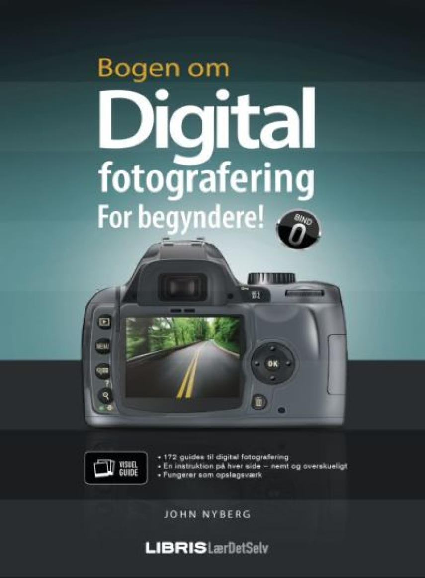 John Nyberg: Bogen om digital fotografering : for begyndere!