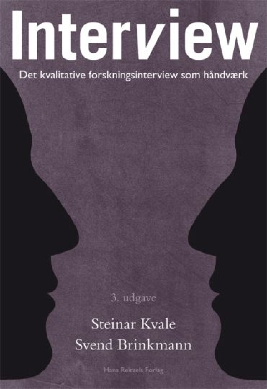 Steinar Kvale, Svend Brinkmann: Interview : det kvalitative forskningsinterview som håndværk