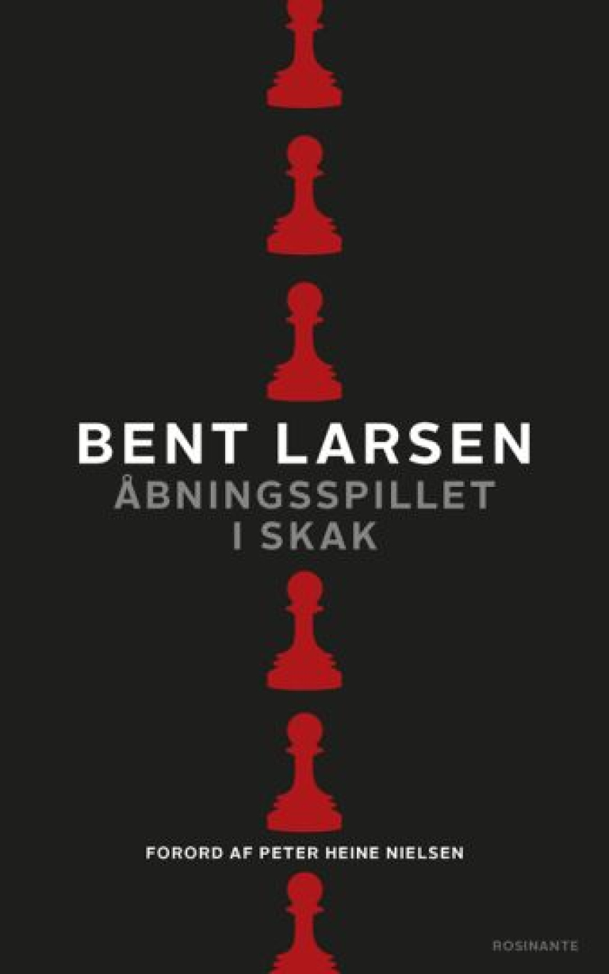 Bent Larsen (f. 1935): Åbningsspillet i skak