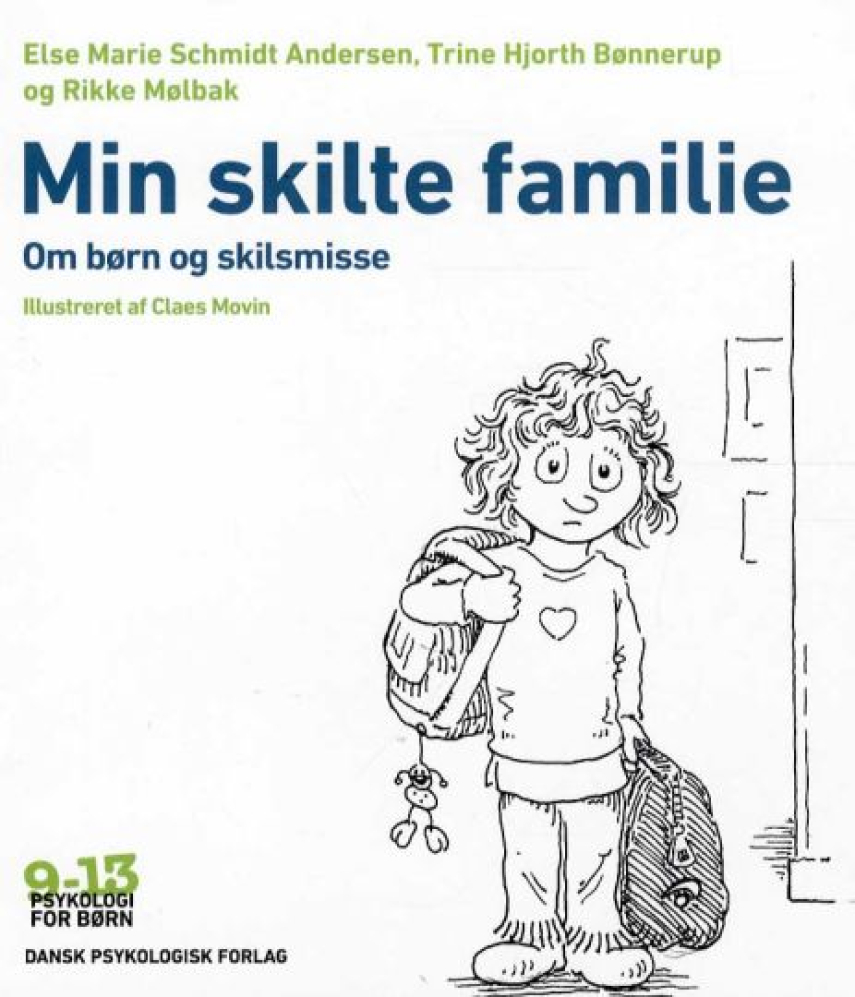 Else Marie Schmidt Andersen, Rikke Mølbak, Trine Hjorth Bønnerup: Min skilte familie : om børn og skilsmisse
