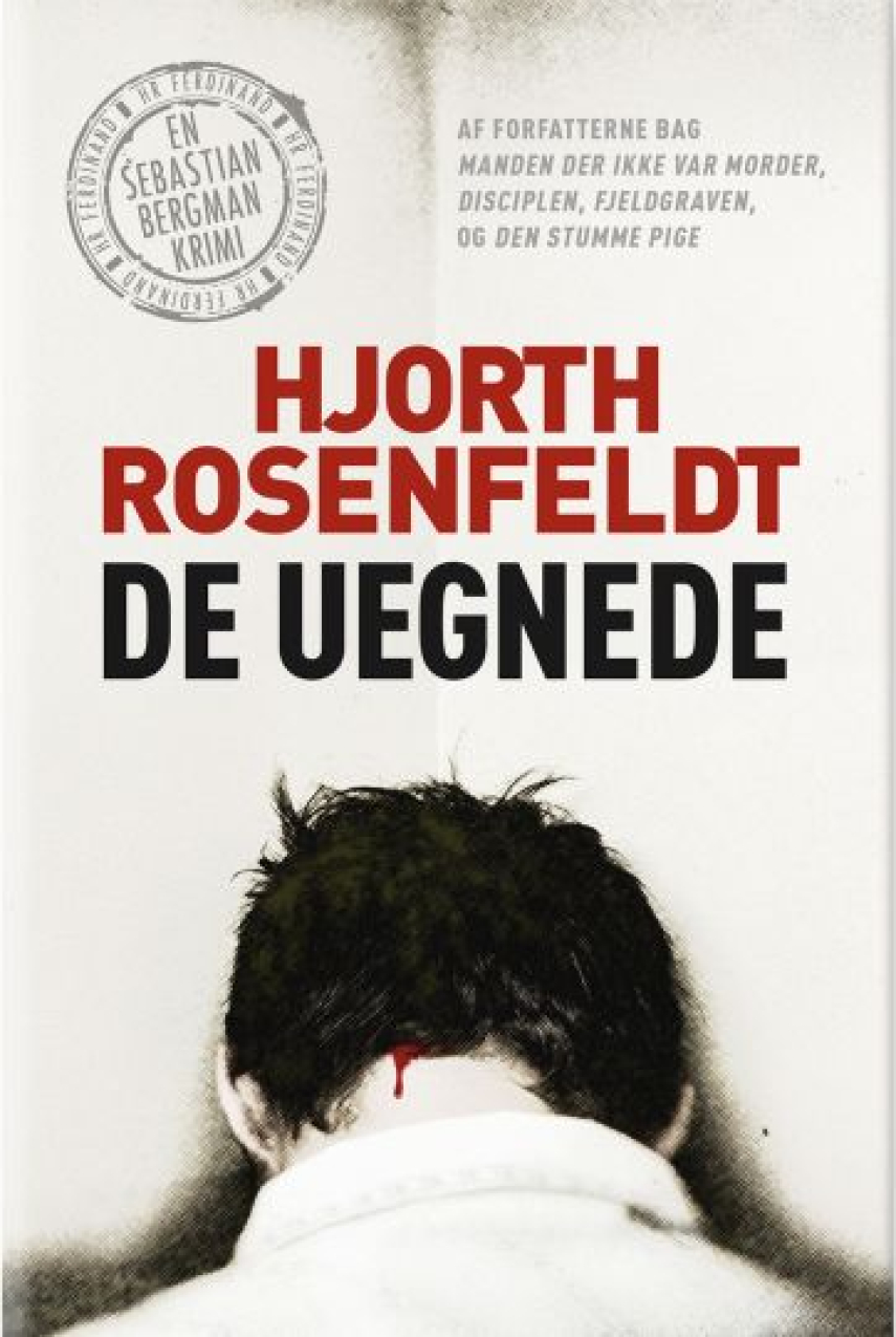 Michael Hjorth (f. 1963-05-13), Hans Rosenfeldt: De uegnede : kriminalroman